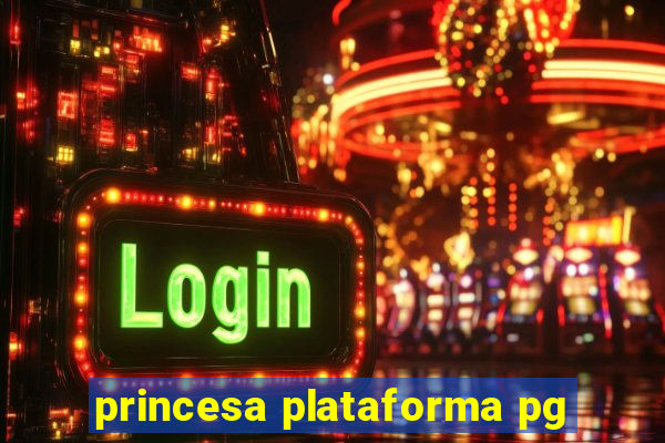 princesa plataforma pg